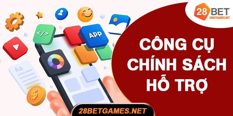 Công cụ và chính sách hỗ trợ